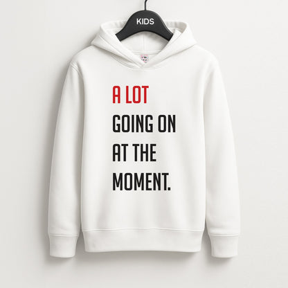 A Lot Going On At The Moment - Taylor Unisex Kids Hoodie