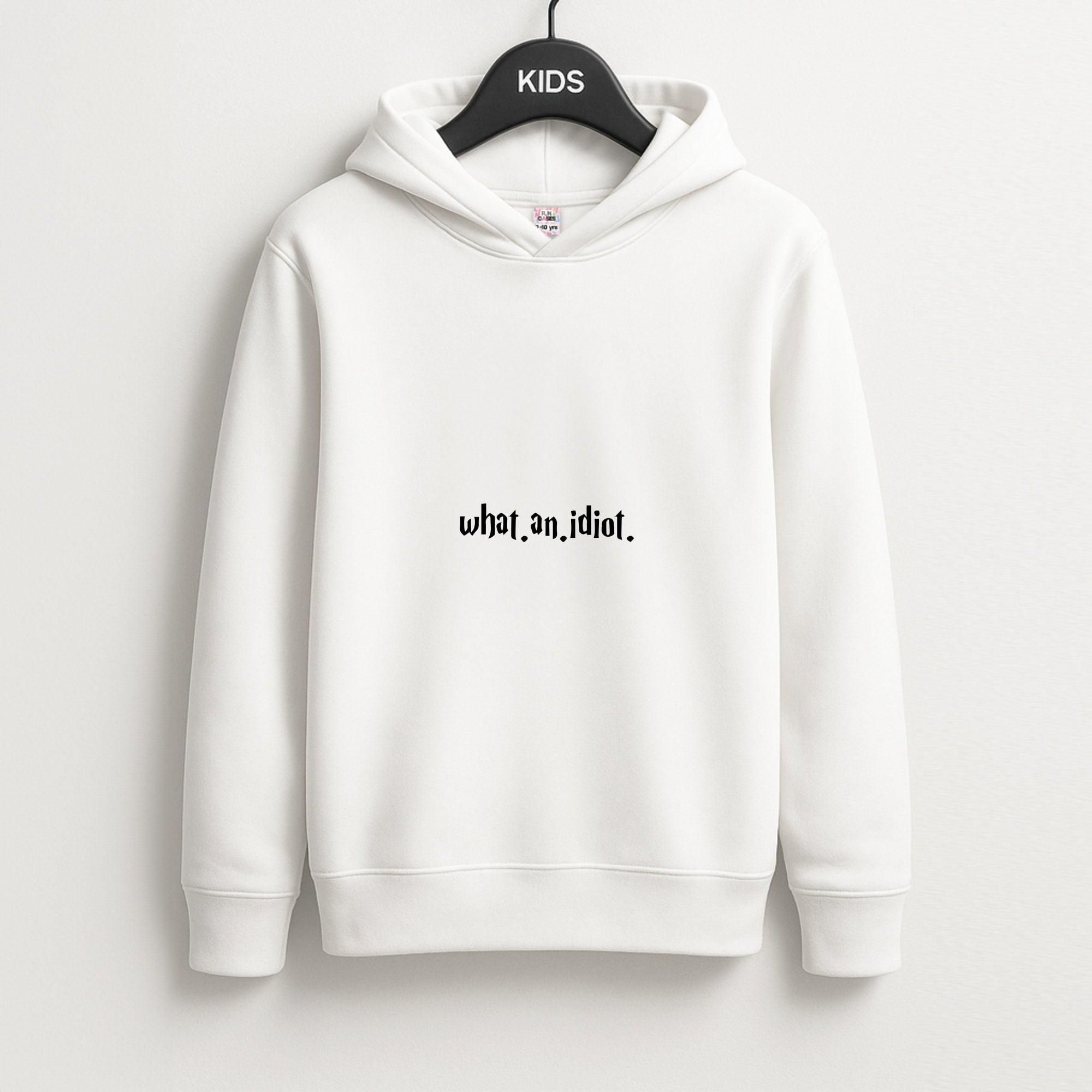 What An Idiot Unisex Kids Hoodie