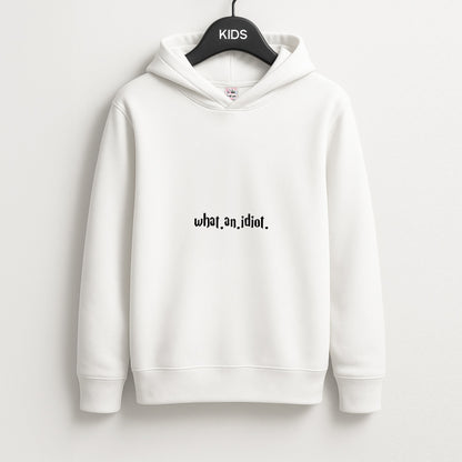 What An Idiot Unisex Kids Hoodie