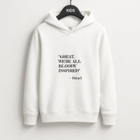Great, We're All Bloody Inspired - Maze Kids Hoodie