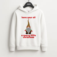 Have Your Elf A Merry Little Christmas Kids Hoodie