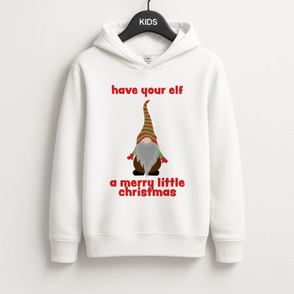 Have Your Elf A Merry Little Christmas Unisex Kids Hoodie