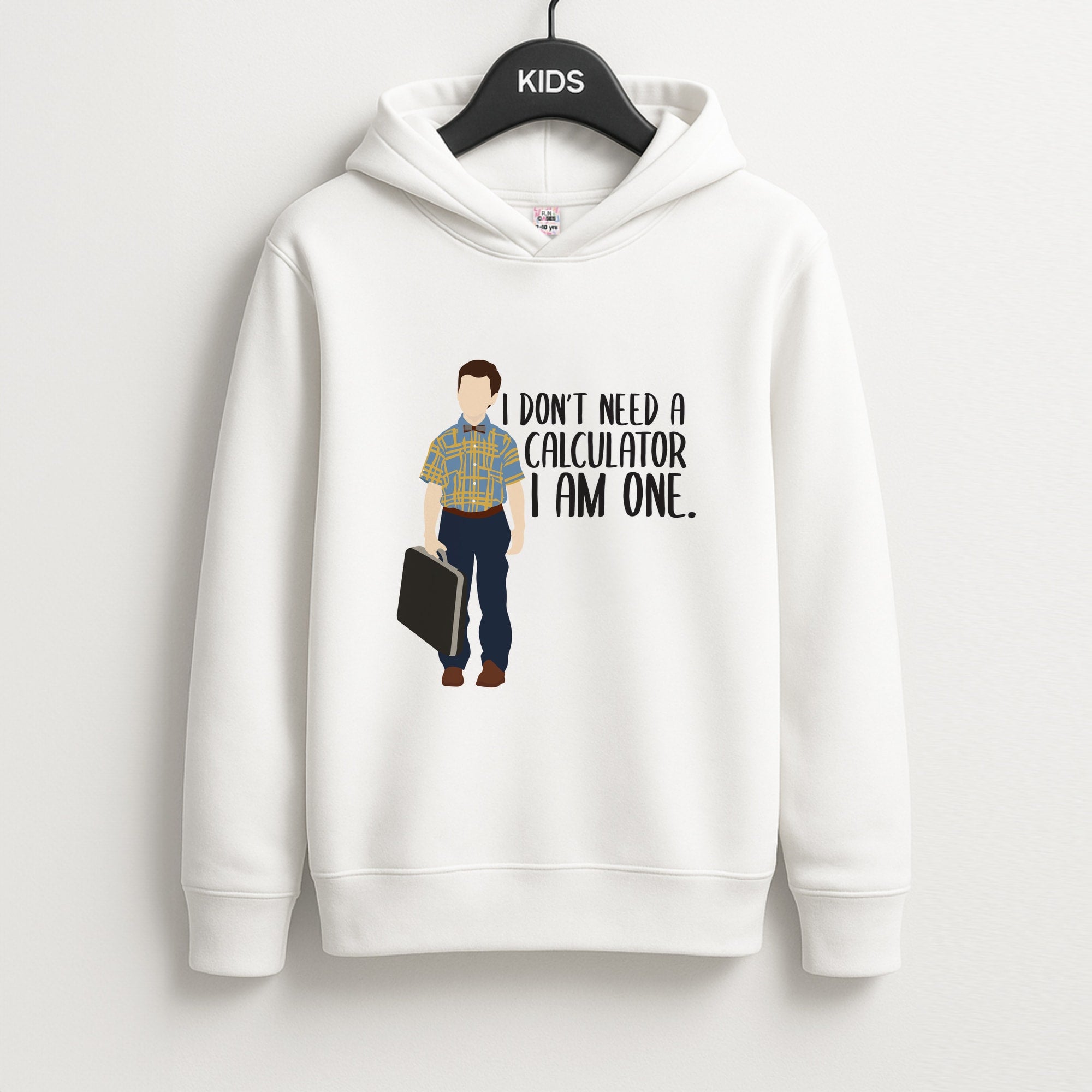 I Don't Need A Calculator - Sheldon Unisex Kids Hoodie