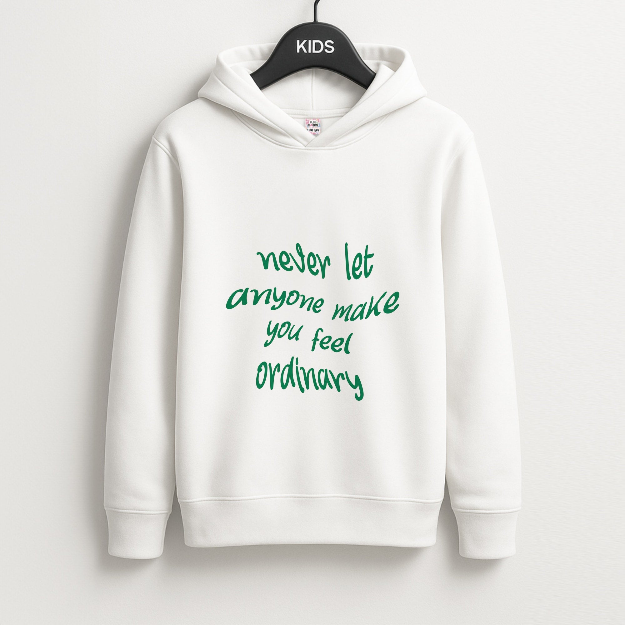 Never Let Anyone Make You Feel Ordinary Unisex Kids Hoodie