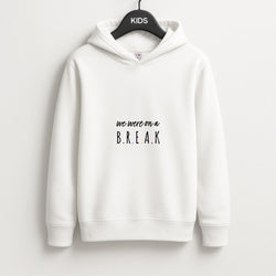 We Were On A Break Unisex Kids Hoodie