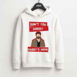 Don't You Worry, Daddy's Home Unisex Kids Hoodie