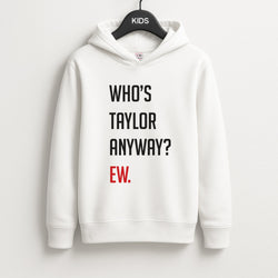 Who's Taylor Anyways? Unisex Kids Hoodie