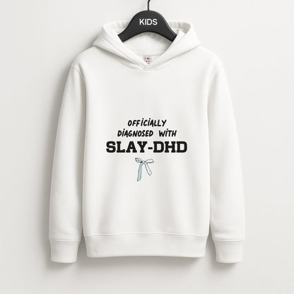 Officially Diagnosed With Slay-DHD - TikTok Trends Unisex Kids Hoodie