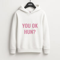 You OK Hun? Kids Hoodie