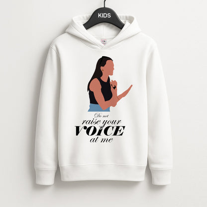 Don't Raise Your Voice At Me Unisex Kids Hoodie
