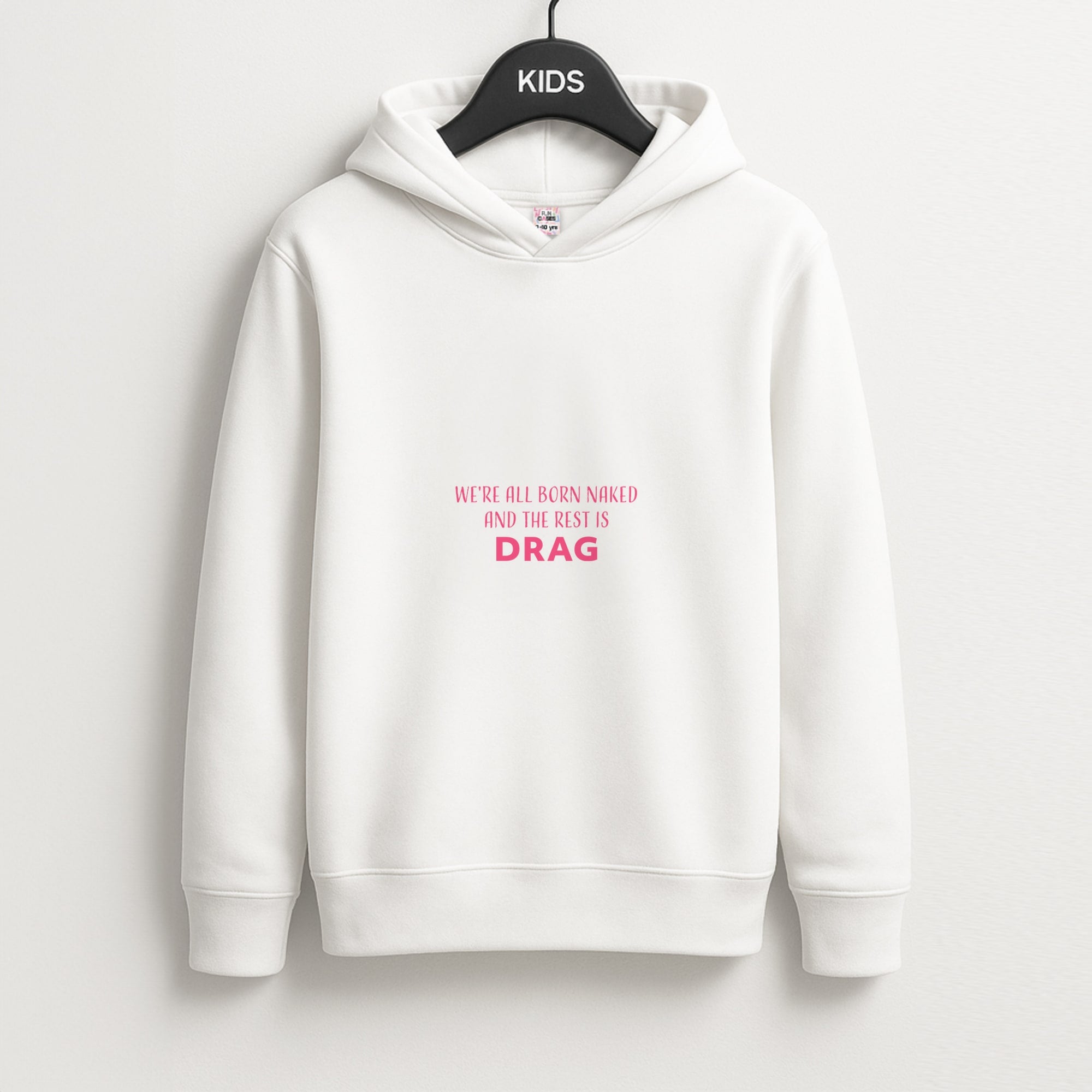 We're All Born Naked And The Rest Is Drag - Drag Queen Kids Hoodie