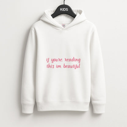 If You're Reading This Im Beautiful - Funny Quotes Unisex Kids Hoodie