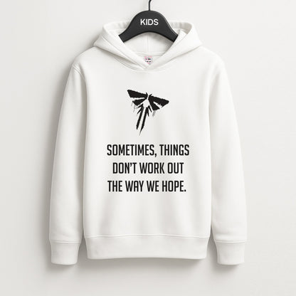Sometime's Things Don't Work Out The Way We Hope Unisex Kids Hoodie
