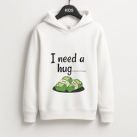 I Need A Hug - Funny Quotes Kids Hoodie