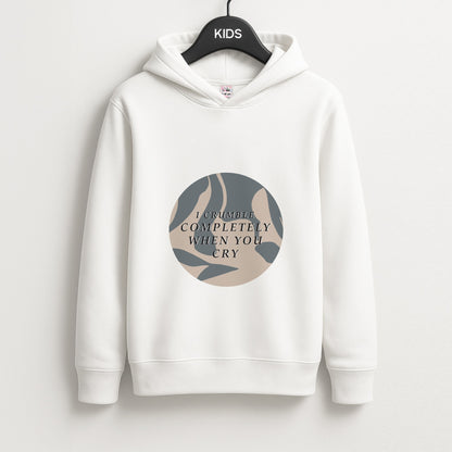 I Crumble Completely When You Cry Unisex Kids Hoodie