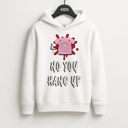 No You Hang Up Unisex Kids Hoodie