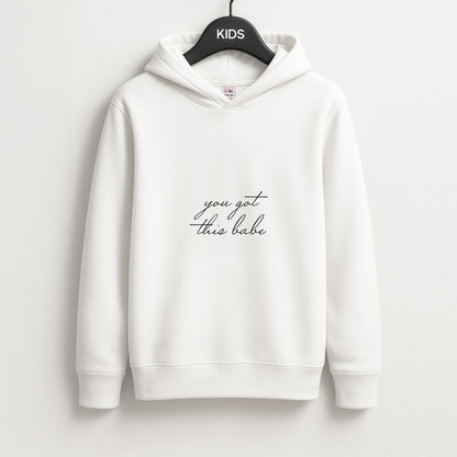 You Got This Babe - Sassy Quotes Unisex Kids Hoodie