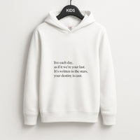 Live Each Day As If It We're Your Last Kids Hoodie