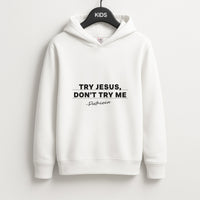 Try Jesus, Don't Try Me Kids Hoodie