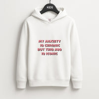My Anxiety Is Chronic But This Ass Is Iconic Kids Hoodie