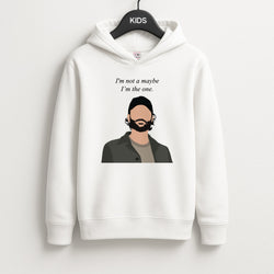I'm Not A Maybe, I'm The One Kids Hoodie