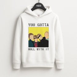 You Gotta Roll With It Unisex Kids Hoodie