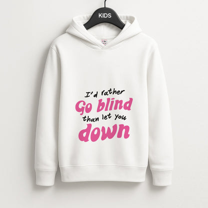 I'd Rather Go Blind Unisex Kids Hoodie