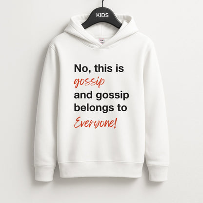 Gossip Belongs To Everyone Unisex Kids Hoodie