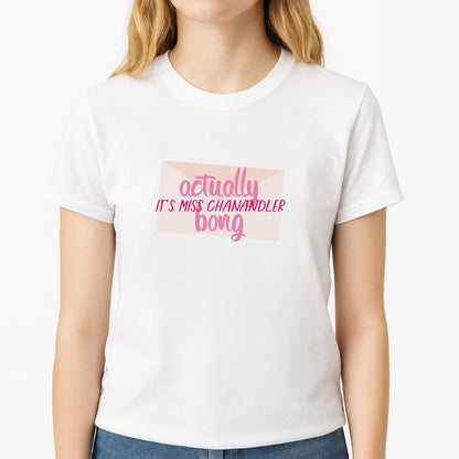 Actually It's Miss Chanandler Bong Unisex T-Shirt, worn by a female model