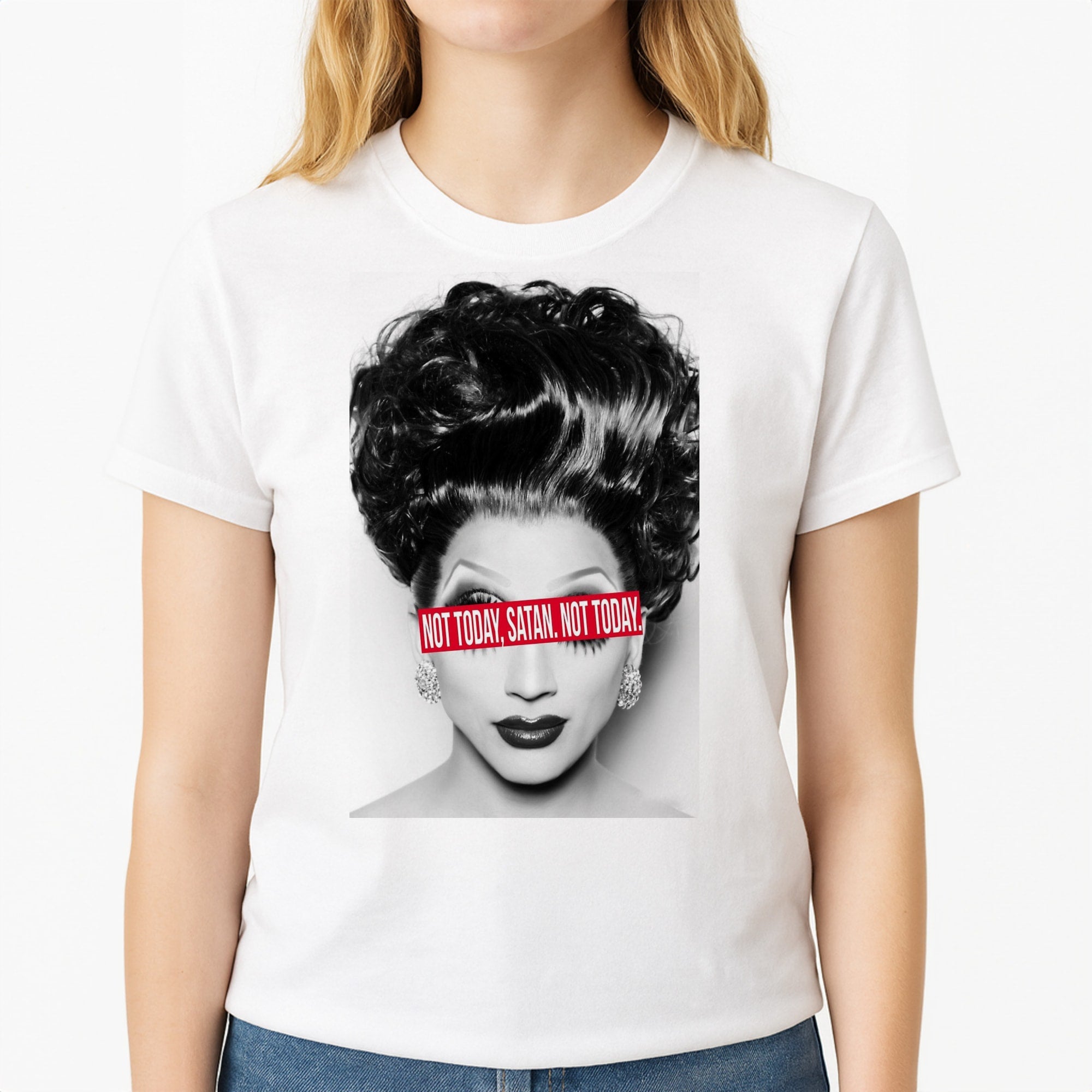 Not Today, Satan. Not Today - Drag Queen's Drag Race Unisex T-Shirt, worn by a female model