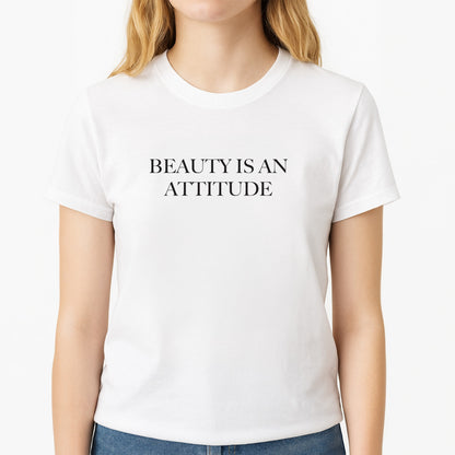 Beauty Is An Attitude - Clean Girl Aesthetic Unisex T-Shirt, worn by a female model