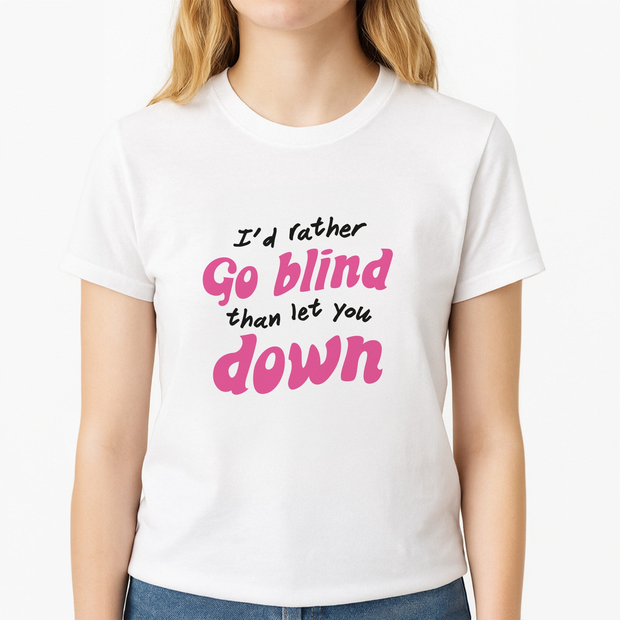 I'd Rather Go Blind Unisex T-Shirt, worn by a female model