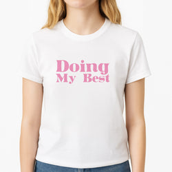 Doing My Best Unisex T-Shirt, worn by a female model