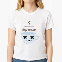 Depresso - Funny Quotes Unisex T-Shirt, worn by a female model