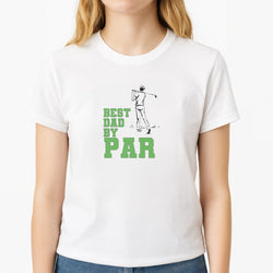 Best Dad By Par - Fathers Day T-Shirt