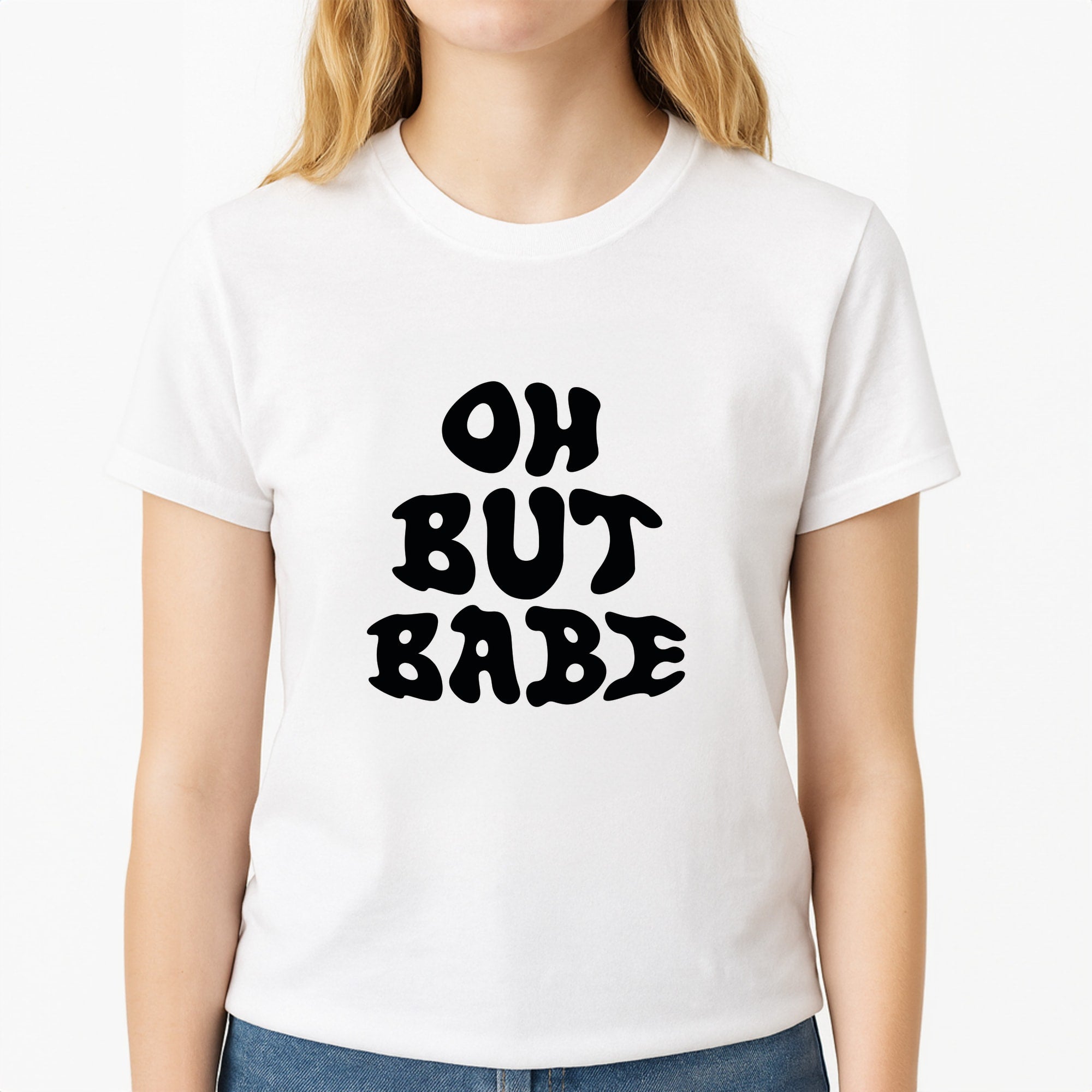 Oh But Babe Unisex T-Shirt, worn by a female model
