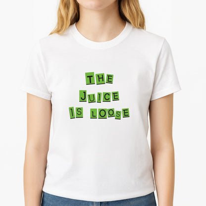 The Juice Is Loose Unisex T-Shirt, worn by a female model