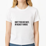 Don't Push Me Mate T-Shirt 3