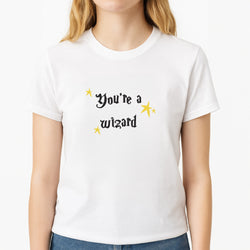 You're A Wizard T-Shirt