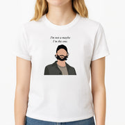 I'm Not A Maybe, I'm The One T-Shirt 3