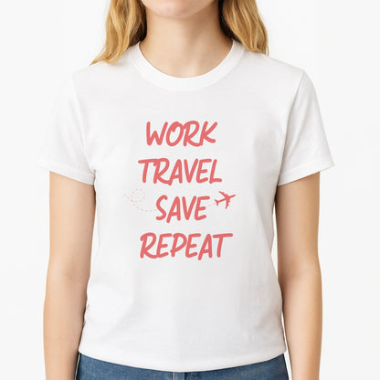 Work Travel Save Repeat - Travel Unisex T-Shirt, worn by a female model