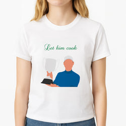 Let Him Cook Unisex T-Shirt, worn by a female model