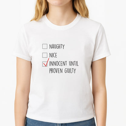 Innocent Until Proven Guilty - Naughty Or Nice  Unisex T-Shirt, worn by a female model