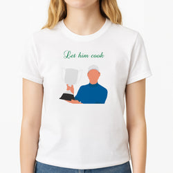 Let Him Cook T-Shirt
