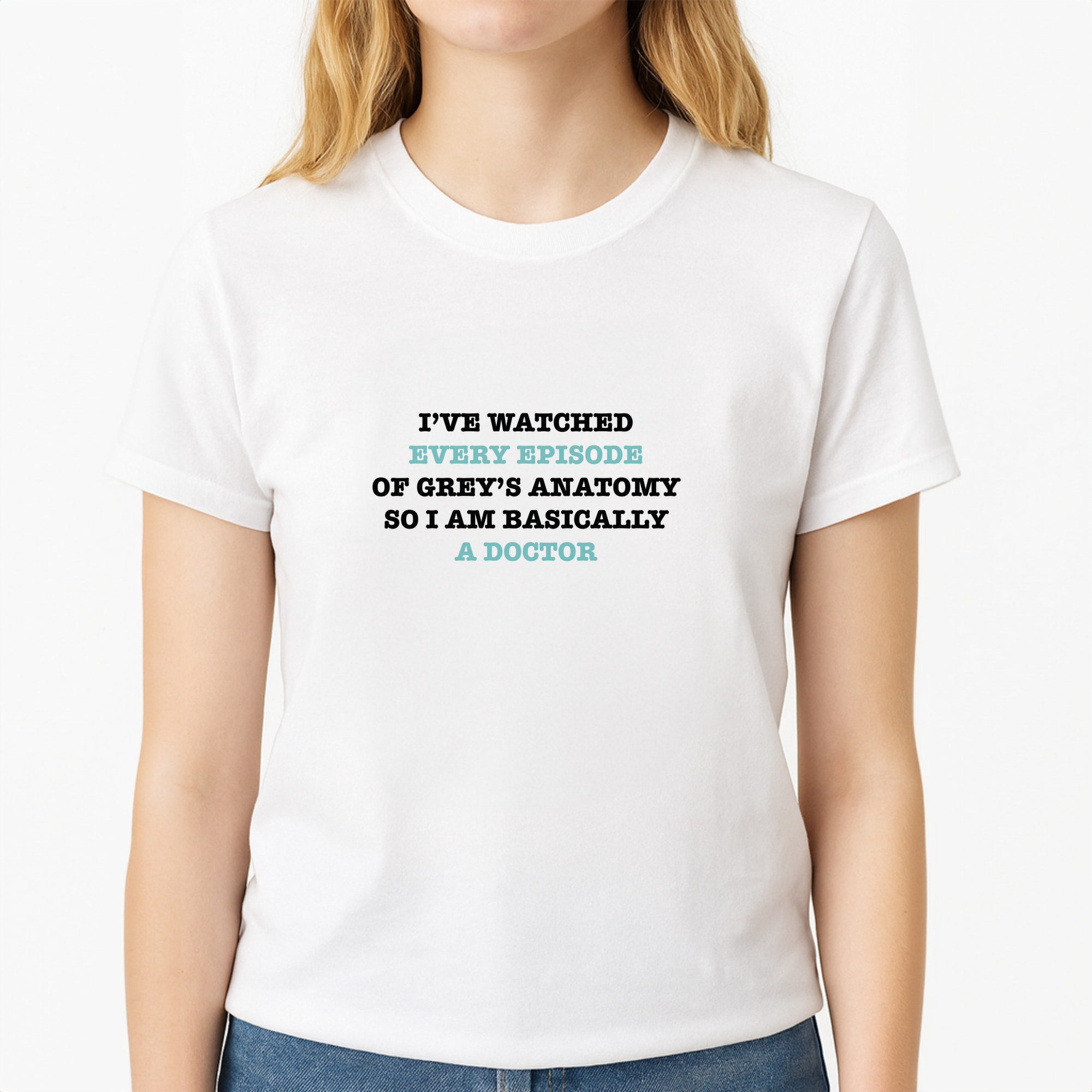 I've Watched Every Episode Of Grey's T-Shirt