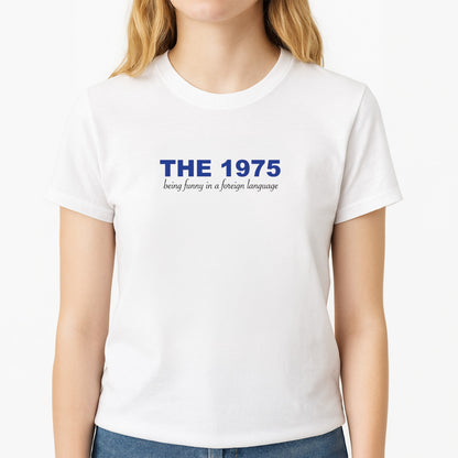Being Funny - The 1975 Unisex T-Shirt, worn by a female model