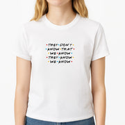They Dont Know That We Know T-Shirt 3