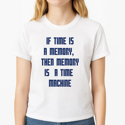 If Time Is A Memory - Doctor Who Unisex T-Shirt, worn by a female model