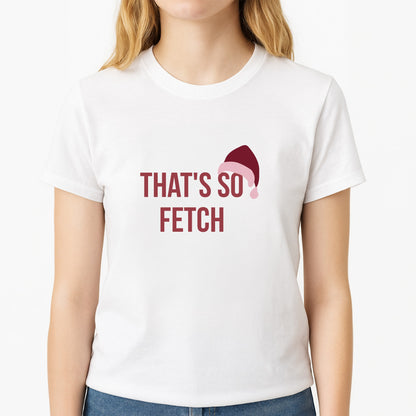 That's So Fetch - Christmas Meanies Unisex T-Shirt, worn by a female model