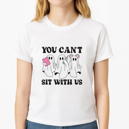 You Can't Sit With Us Ghosts - Mean Girls Women's T-Shirt